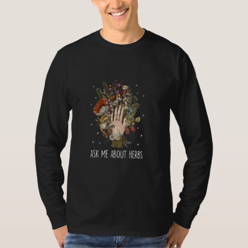 Ask Me About Herbs Natural Medicine Herbalist  T_Shirt