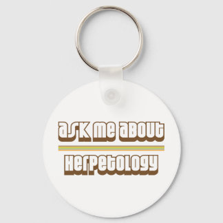 Ask Me About Herpetology Keychain