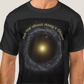 Ask Me About Hoags Object Astrophysicist T-Shirt