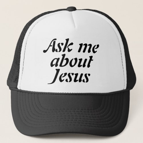 Ask me about Jesus Baseball  Truckers Cap