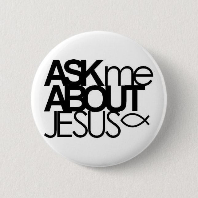 Ask Me About Jesus Buttom Button (Front)
