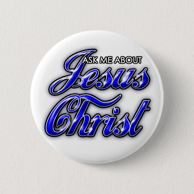 Ask me about Jesus Christ Pinback Button (Front)