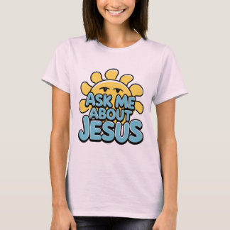 Ask me about Jesus T-Shirt