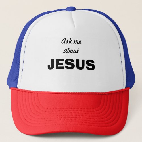 Ask Me About Jesus T_Shirt Trucker Hat