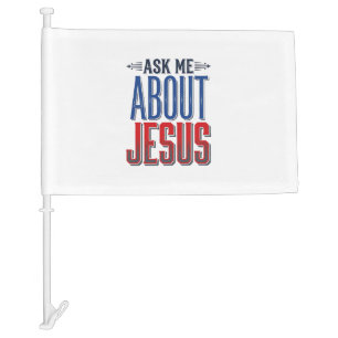Ask Me About Jesus Vintage Christian Shirt Design  Car Flag