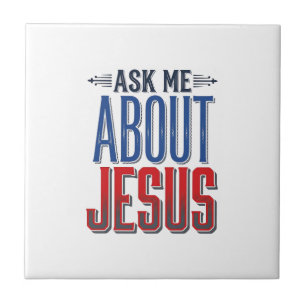 Ask Me About Jesus Vintage Christian Shirt Design  Ceramic Tile
