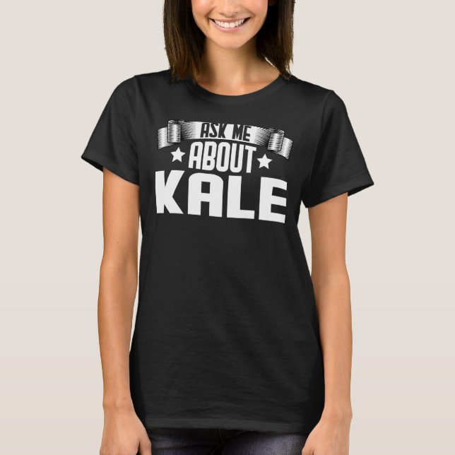 Ask Me About Kale  Vegetarian Vegetable T-Shirt (Front)