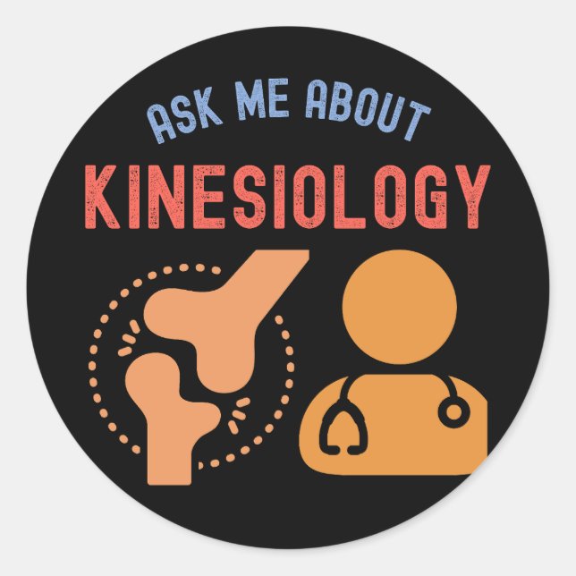 Ask Me About Kinesiology, Kinesiologist Classic Round Sticker (Front)