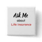 Ask Me About Life Insurance Button | Zazzle