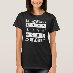 Ask Me About Life Insurance  Sales Agent Insurance T-Shirt