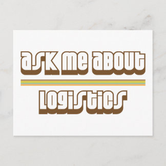 Ask Me About Logistics Postcard