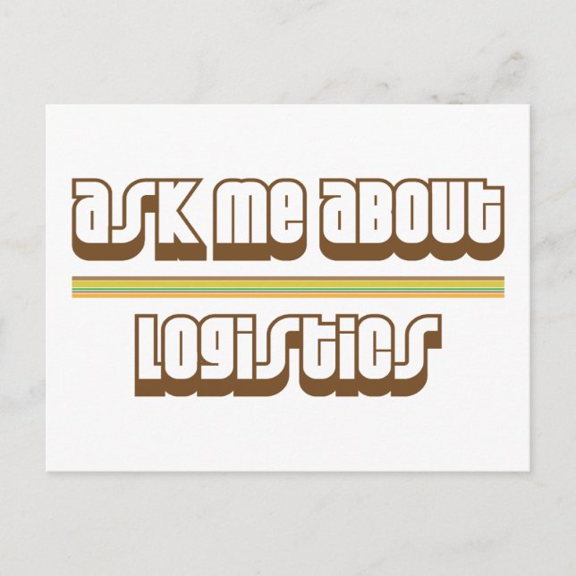 Ask Me About Logistics Postcard (Front)