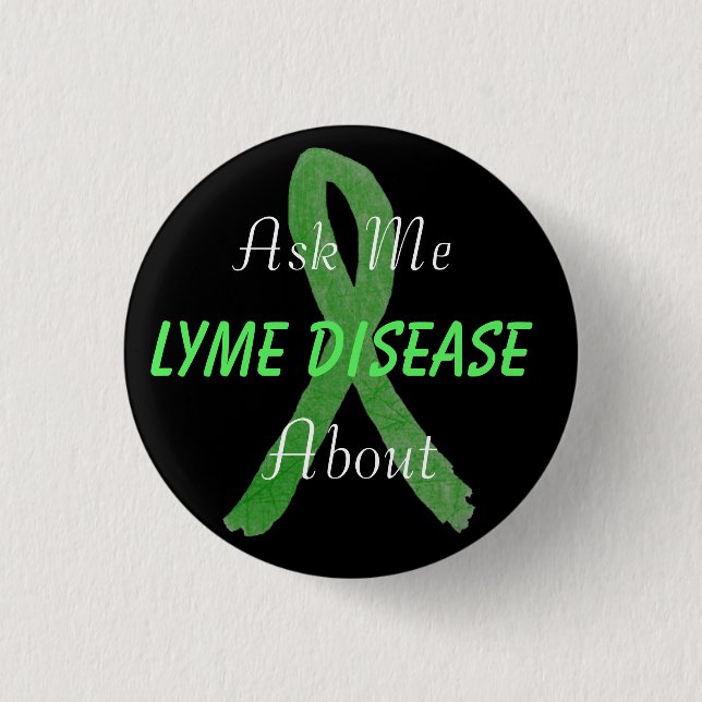 Ask Me About Lyme Disease Button (Front)