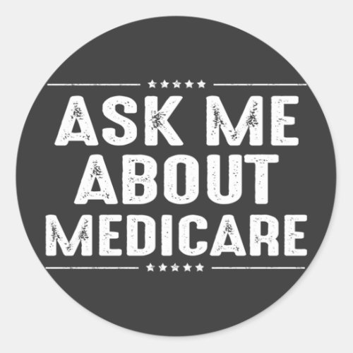 ask me about Medicare  Classic Round Sticker