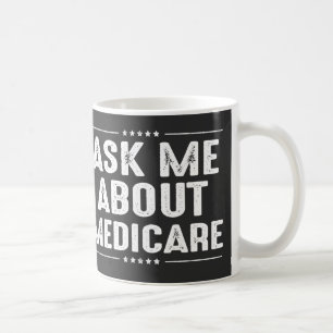 ask me about Medicare Coffee Mug