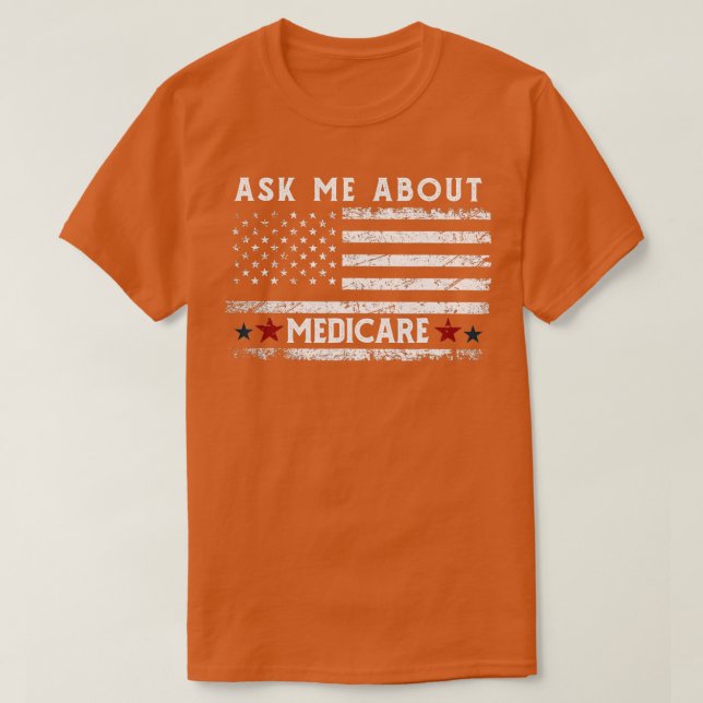 Ask Me About Medicare Health Insurance Consultant  T-Shirt (Design Front)