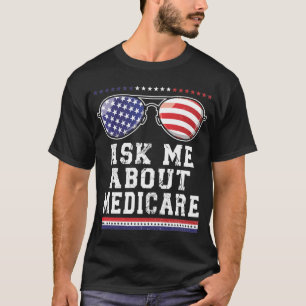 Ask Me About Medicare Insurance Agent Broker Quote T-Shirt