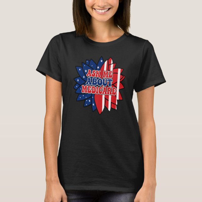 Ask Me About Medicare Insurance Agent Broker Sales T-Shirt (Front)
