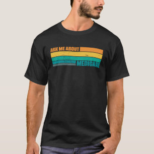 Ask Me About Medicare Retro Sunset Actuary Agent B T-Shirt