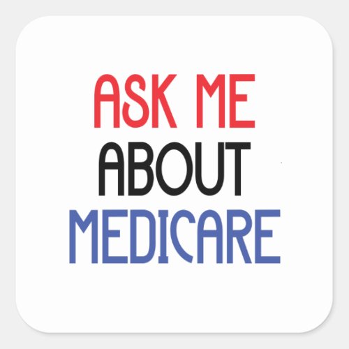ASK ME ABOUT MEDICARE SQUARE STICKER