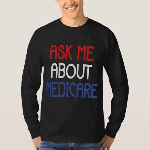 ASK ME ABOUT MEDICARE T_Shirt