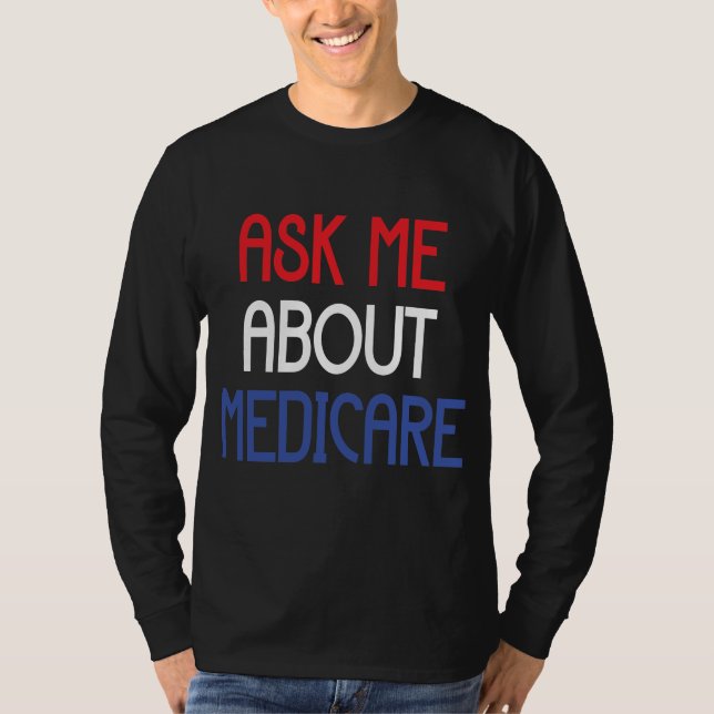 ASK ME ABOUT MEDICARE T-Shirt (Front)