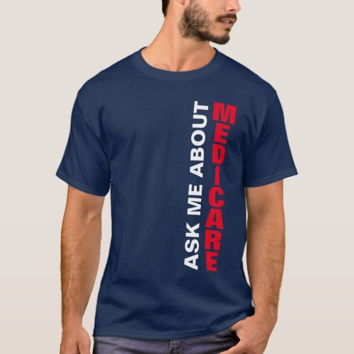 Ask Me About Medicare T_Shirt