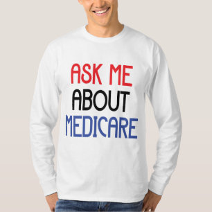 ASK ME ABOUT MEDICARE T-Shirt