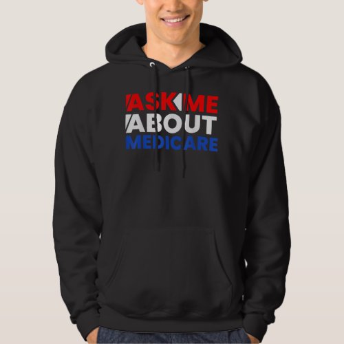 Ask Me About Medicare T Shirtgift funny for men  Hoodie