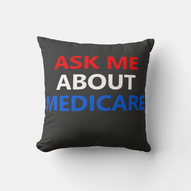 ask me about Medicare  Throw Pillow (Front)