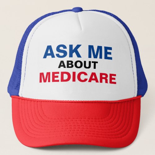Ask Me About Medicare Trucker Hat