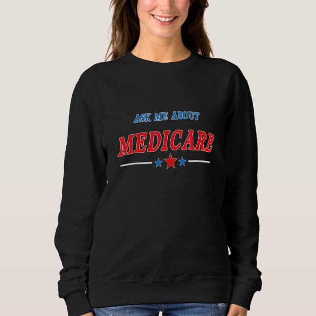 Ask Me About Medicare Women's Insurance Agent Brok Sweatshirt (Front)