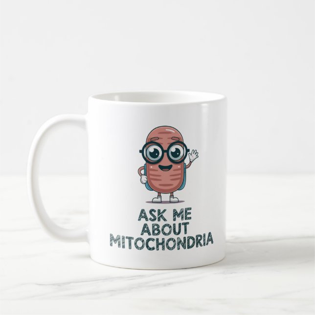 Ask Me About Mitochondria – Biology Teacher Coffee Mug (Left)