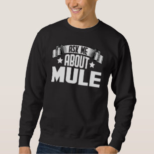Ask Me About Mule Donkey Horse Hybrid Sweatshirt