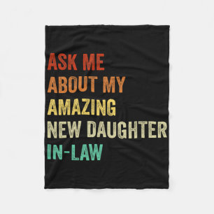 Ask Me About My Amazing New Daughter In Law Fleece Blanket