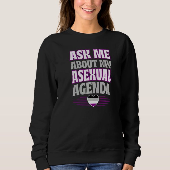 Ask Me About My Asexual Agenda Heart Ace Pride Aes Sweatshirt (Front)