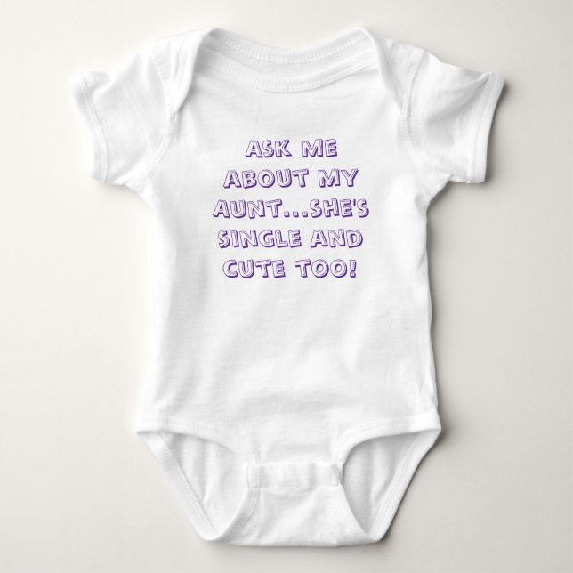 Ask me about my Aunt...she's single and cute too! Baby Bodysuit (Front)