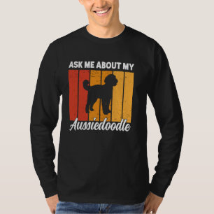 Ask Me About My Aussiedoodle Dog Funny Aussiedoodl T-Shirt