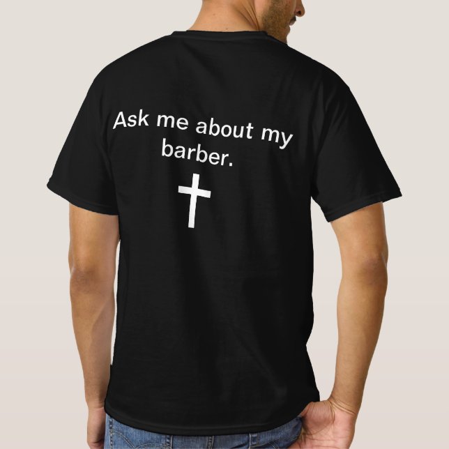  Ask me about my barber. T-Shirt (Back)