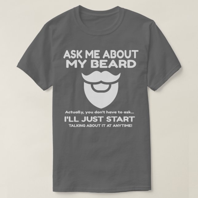 Ask Me About My Beard Mens Facial Hair Hipster T-Shirt (Design Front)