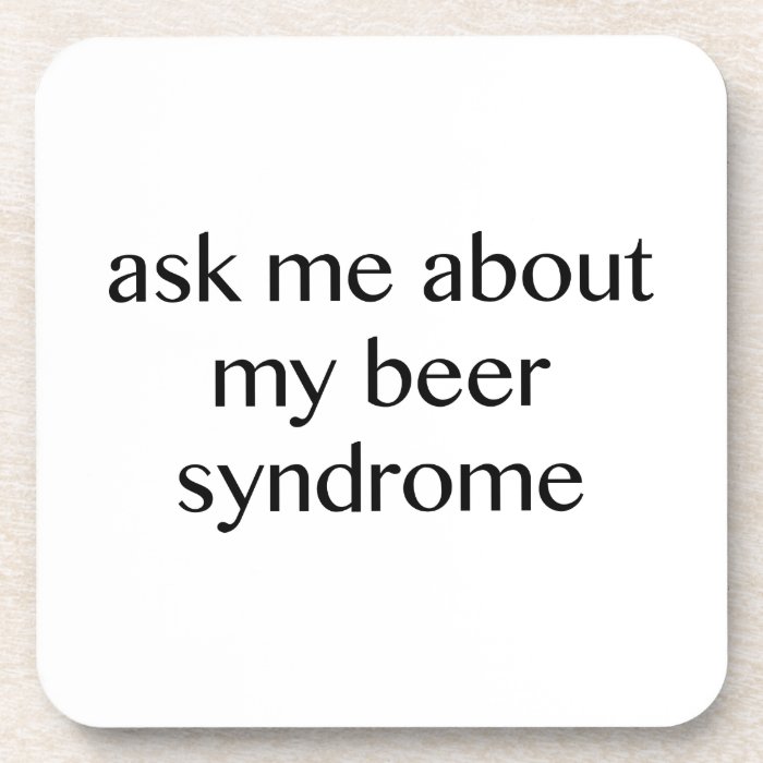 Ask Me About My Beer Syndrome Beverage Coaster