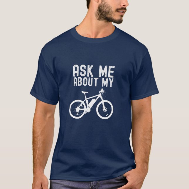 Ask me about my bike T-Shirt (Front)