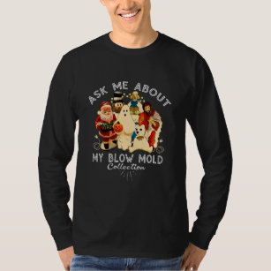 Ask Me About My Blow Mold Collection Funny T-Shirt