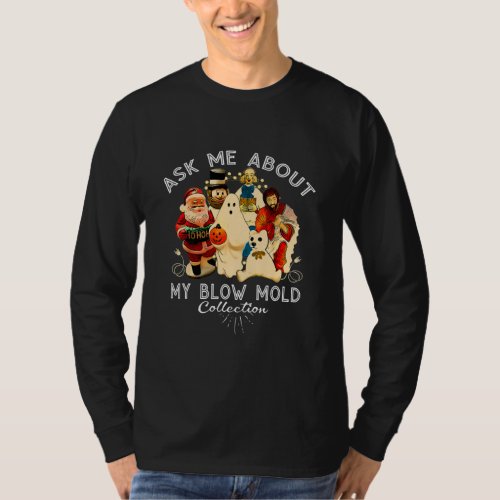 Ask Me About My Blow Mold Collection Funny T_Shirt