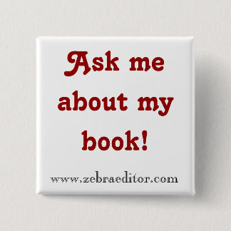 Ask Me About My Book--Button Pinback Button