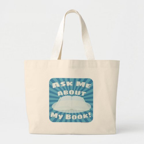 Ask Me About My Book Custom Design Large Tote Bag