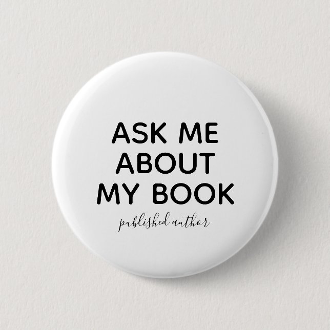 Ask Me About My Book Published Author Button Pin (Front)