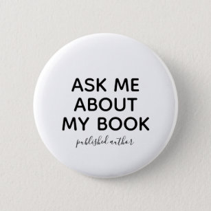 Ask Me About My Book Published Author Button Pin