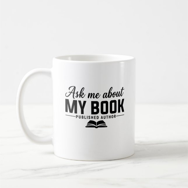 Ask Me About My Book Published Author Writer Coffee Mug (Left)