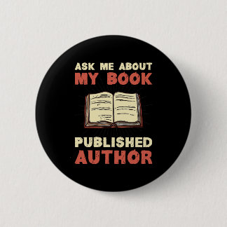 Ask Me About My Book Published Author Writer Writi Button